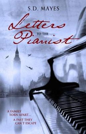 Letters to the Pianist: 1 by S. D. Mayes