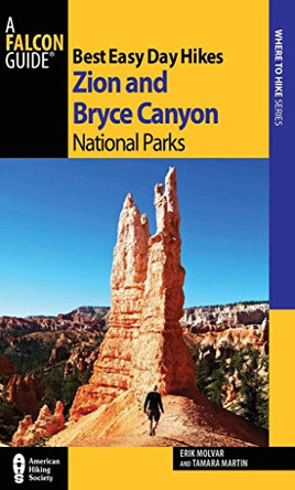 Best Easy Day Hikes Zion and Bryce Canyon National Parks by Erik Molvar 9780762782680 [USED COPY]