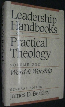 Leadership Handbooks of Practical Theology by James D. Berkley 9780801010330 [USED COPY]