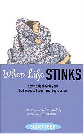 When Life Stinks: How to Deal with Your Bad Moods and Depression by Michel Piquemal 9780810949324 [USED COPY]