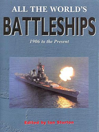 All the World's Battleships: 1906 to the Present by I. Sturton 9780851776910 [USED COPY]