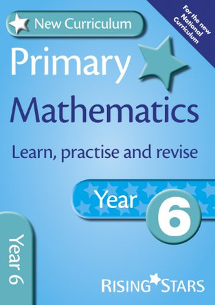 New Curriculum Primary Maths Learn, Practise and Revise Year 6 by Anne Rainbow 9780857696779 [USED COPY]