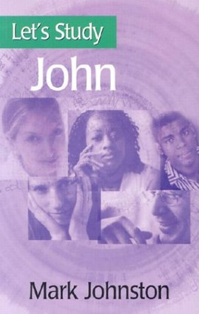 Let's Study John by Mark Johnston 9780851518336 [USED COPY]