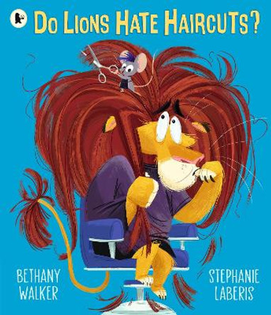 Do Lions Hate Haircuts? by Bethany Walker 9781529513349 [USED COPY]