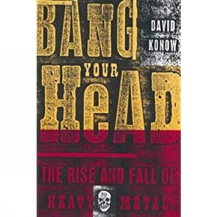 Bang Your Head by David Konow 9780859653374 [USED COPY]