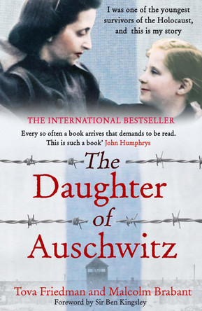 The Daughter of Auschwitz: THE INTERNATIONAL BESTSELLER - a heartbreaking true story of courage, resilience and survival by Tova Friedman 9781529423501 [USED COPY]