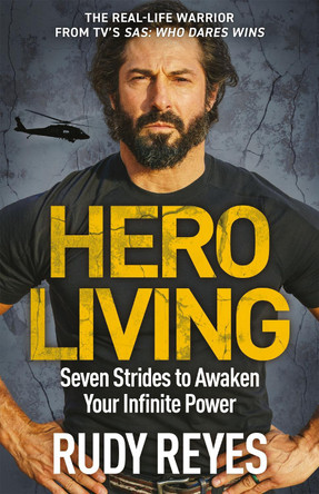 Hero Living: Seven Strides to Awaken Your Infinite Power by Rudy Reyes 9781529429497 [USED COPY]