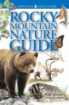 Rocky Mountain Nature Guide by Andy Bezener 9781551051789 [USED COPY]