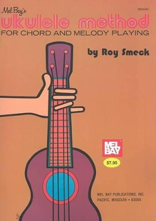 Ukulele Method (For Chord And Melody Playing) by Roy Smeck 9780871664839 [USED COPY]