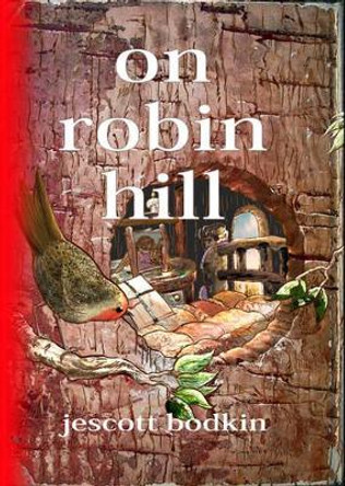 On Robin Hill: A Red Level ELF Book by Jescott Bodkin 9780955002847 [USED COPY]