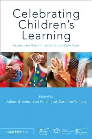 Celebrating Children's Learning: Assessment Beyond Levels in the Early Years by Julian Grenier 9781138555273 [USED COPY]