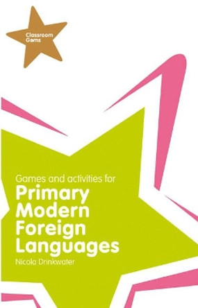 Classroom Gems: Games and Activities for Primary Modern Foreign Languages by Nicola Drinkwater 9781405873925 [USED COPY]