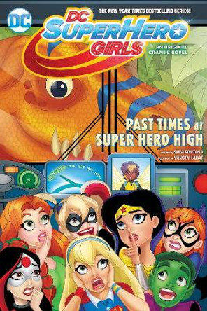 Dc Super Hero Girls: Past Times At Super Hero High by Shea Fontana 9781401273835 [USED COPY]