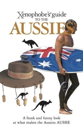 The Xenophobe's Guide to the Aussies by Ken Hunt 9781906042202 [USED COPY]