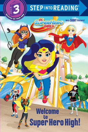 Welcome to Super Hero High! (DC Super Hero Girls) by Courtney Carbone 9781524766115 [USED COPY]