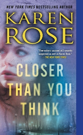 Closer Than You Think by Karen Rose 9780451466730 [USED COPY]