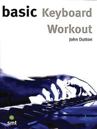 Basic Keyboard Workout by John Dutton 9781844920419 [USED COPY]