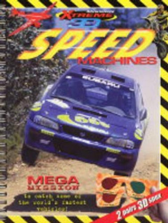 Speed Machines: Mission Xtreme 3D by John Starke 9781902626505 [USED COPY]