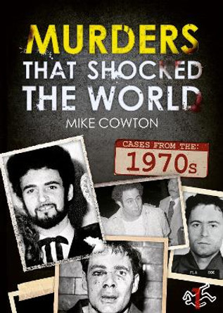 Murders That Shocked the World - 70s by Michael Cowton 9781911658283 [USED COPY]