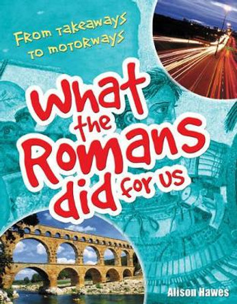 What the Romans Did for Us: Age 7-8, Below Average Readers by Alison Hawes 9781408112861 [USED COPY]