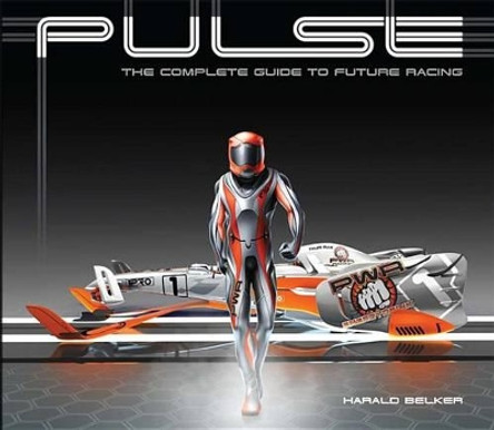 Pulse: The Complete Guide to Future Racing by Harald Belker 9781933492858 [USED COPY]