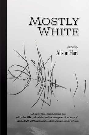 Mostly White by Alison Hart 9781937226954 [USED COPY]