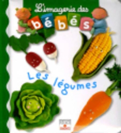 Imagerie DES Bebes: Les Legumes by Emilie Beaumont 9782215083320 [USED COPY]