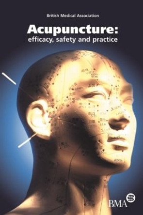 Acupuncture: Efficacy, Safety and Practice by British Medical Association 9789058231642 [USED COPY]