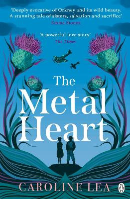 The Metal Heart: The beautiful and atmospheric story of freedom and love that will grip your heart by Caroline Lea 9781405944359 [USED COPY]