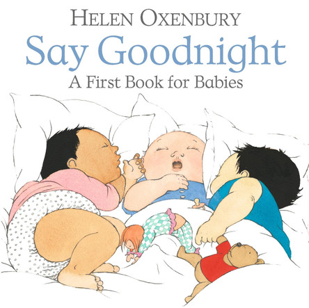 Say Goodnight: A First Book for Babies by Helen Oxenbury 9781406382389 [USED COPY]