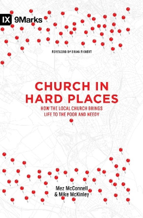 Church in Hard Places: How the Local Church Brings Life to the Poor and Needy by Mez McConnell 9781433549045 [USED COPY]