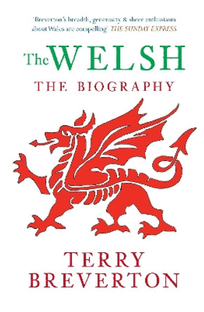 The Welsh The Biography by Terry Breverton 9781445608082 [USED COPY]