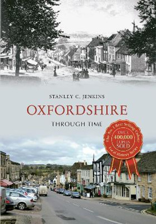 Oxfordshire Through Time by Stanley C. Jenkins 9781445617077 [USED COPY]