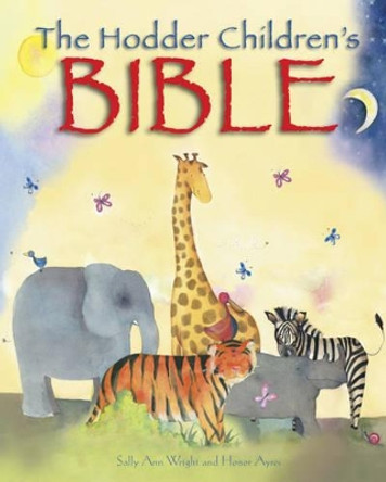 The Hodder Children's Bible by Sally Ann Wright 9781444702002 [USED COPY]