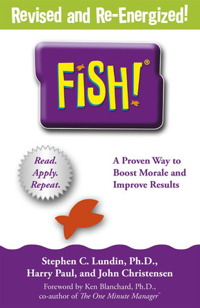 Fish!: A remarkable way to boost morale and improve results by Stephen C. Lundin 9781444792805 [USED COPY]