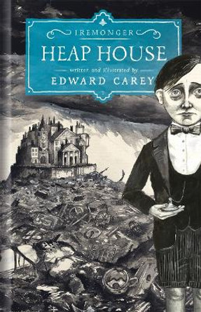 Heap House by Edward Carey 9781471401565 [USED COPY]