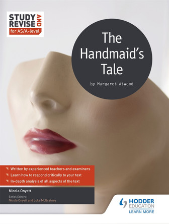 Study and Revise for AS/A-level: The Handmaid's Tale by Nicola Onyett 9781471854101 [USED COPY]