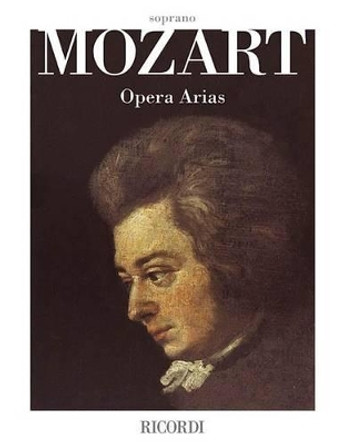 Mozart Opera Arias: Soprano by Wolfgang Amadeus Mozart 9780634063169 [USED COPY]