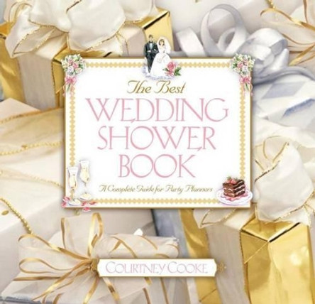 The Best Wedding Shower Book: A Complete Guide for Party Planners by Courtney Cooke 9780671318246 [USED COPY]