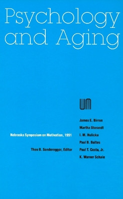 Nebraska Symposium on Motivation, 1991, Volume 39: Psychology and Aging by Nebraska Symposium 9780803242227 [USED COPY]