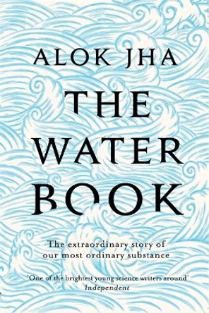 The Water Book by Alok Jha 9781472209535 [USED COPY]