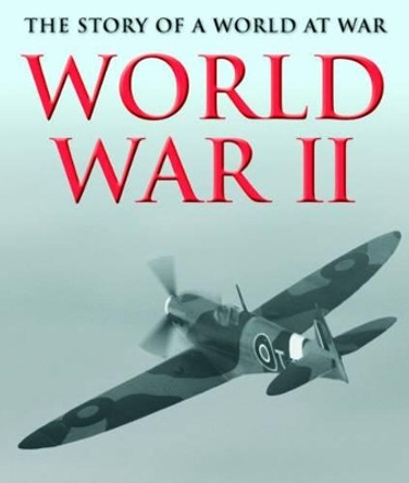 World War II: The Story of a World at War by  9780857344229 [USED COPY]