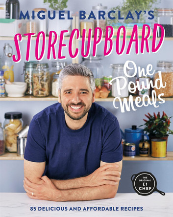 Storecupboard One Pound Meals: 85 Delicious and Affordable Recipes by Miguel Barclay 9781472273420 [USED COPY]