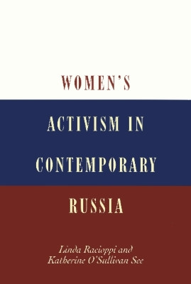 Women's Activism in Contemporary Russia by Linda Racioppi 9781566395205 [USED COPY]