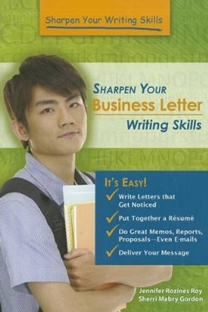 Sharpen Your Business Letter Writing Skills by Jennifer Rozines Roy 9781598453775 [USED COPY]