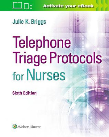 Telephone Triage Protocols for Nurses by Julie K Briggs