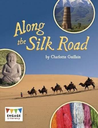 Along the Silk Road by Charlotte Guillain 9781474717830 [USED COPY]