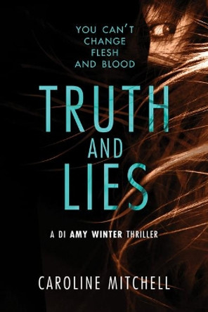 Truth and Lies by Caroline Mitchell 9781503903142 [USED COPY]