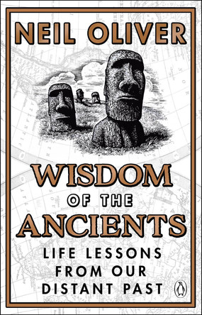 Wisdom of the Ancients: Life lessons from our distant past by Neil Oliver 9781529176780 [USED COPY]