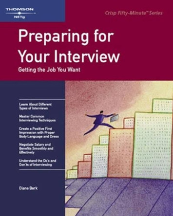 Preparing for Your Interview: Getting the Job You Want by Diane Berk 9781560520337 [USED COPY]